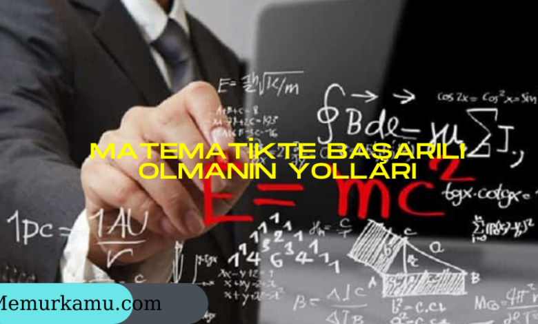 Matematikte Başarılı Olmanın Yolları