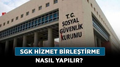 SGK Hizmet Birleştirme Nasıl Yapılır, Başvuru Şartları Nelerdir 12 SGK Hizmet Birleştirme Nasıl Yapılır, Başvuru Şartları Nelerdir